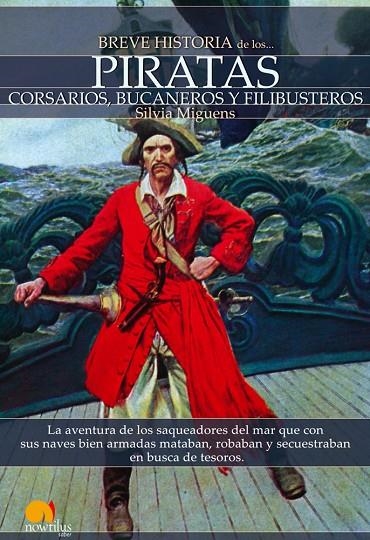 BREVE HISTORIA DE LOS PIRATAS CORSARIOS BUCANEROS Y FILIBUS | 9788497637084 | MIGUENS, SILVIA