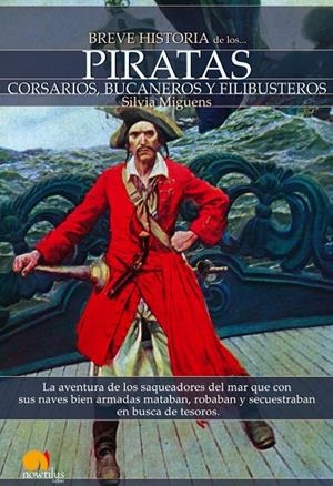 BREVE HISTORIA DE LOS PIRATAS CORSARIOS BUCANEROS Y FILIBUS | 9788497637084 | MIGUENS, SILVIA
