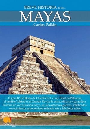 BREVE HISTORIA DE LOS MAYAS | 9788499671536 | PALLAN GAYOL, CARLOS