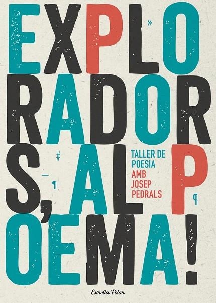 EXPLORADORS AL POEMA ! TALLER DE POESIA | 9788490574317 | PEDRALS URDANIZ, JOSEP