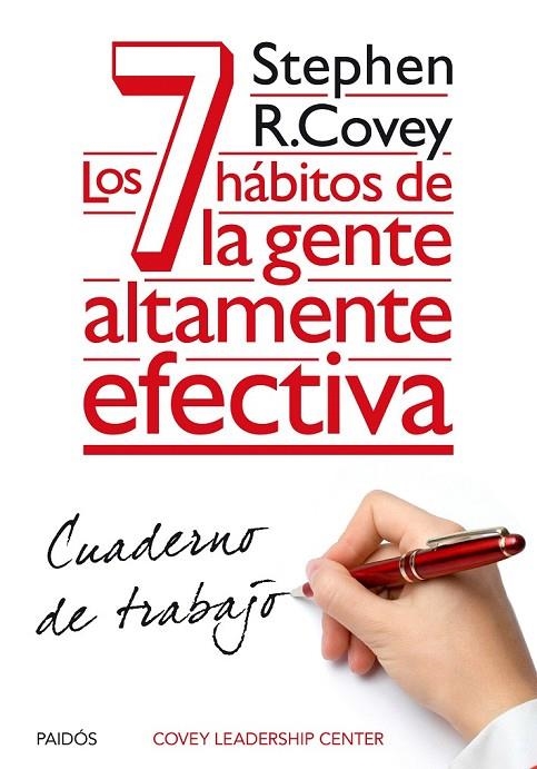LOS 7 HABITOS DE LA GENTE ALTAMENTE EFECTIVA. CUADERNO DE TRABAJO | 9788449330490 | R. COVEY, STEPHEN