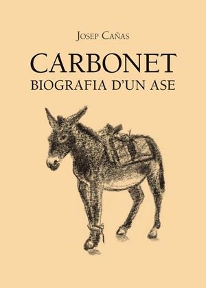CARBONET BIOGRAFIA D'UN ASE | 9788496995901 | CAÑAS, JOSEP