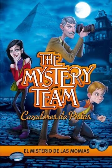 MYSTERY TEAM. EL MISTERIO DE LAS MOMIAS | 9788484419129