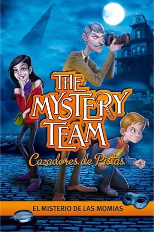 MYSTERY TEAM. EL MISTERIO DE LAS MOMIAS | 9788484419129