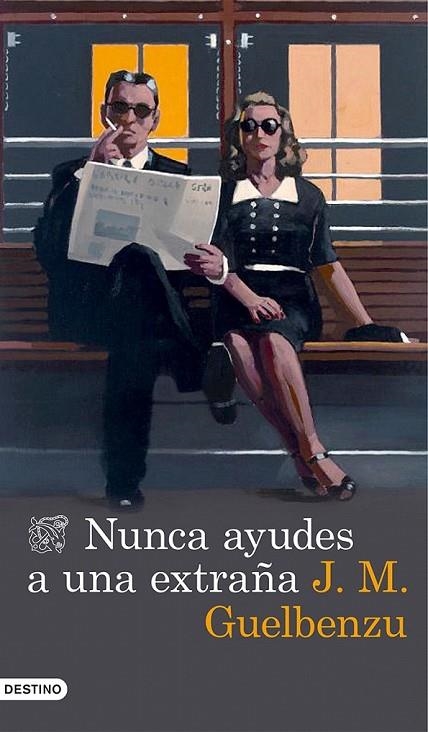NUNCA AYUDES A UNA EXTRAÑA | 9788423348473 | GUELBENZU, J. M.