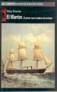 WARRIOR, PRIMER NAVIO MODERNO DE COMBATE | 9788476009147 | BROWNLEE, WALTER