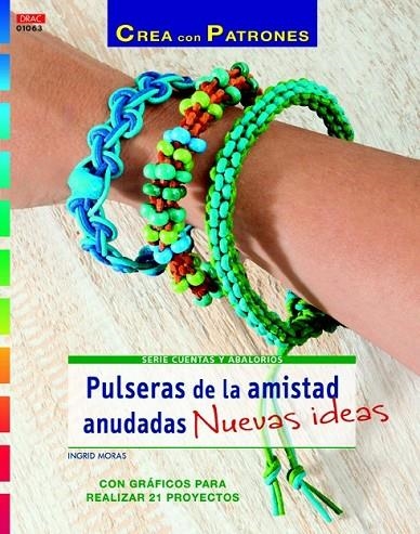 PULSERAS DE LA AMISTAD ANUDADAS NUEVAS IDEAS | 9788498744170 | MORAS, INGRID