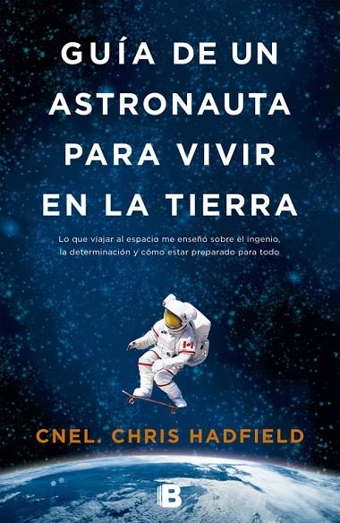 GUIA DE UN ASTRONAUTA PARA VIVIR EN LA TIERRA | 9788466655552 | HADFIELD, CHRIS