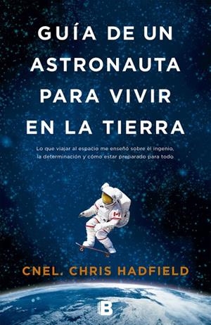 GUIA DE UN ASTRONAUTA PARA VIVIR EN LA TIERRA | 9788466655552 | HADFIELD, CHRIS