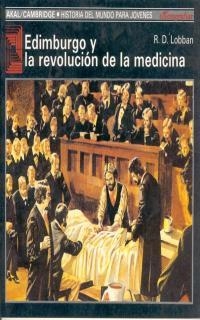 EDIMBURGO Y LA REVOLUCION DE LA MEDICINA | 9788476005491 | LOBBAN