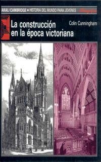 CONSTRUCCION EN LA EPOCA VICTORIANA, LA | 9788476006856