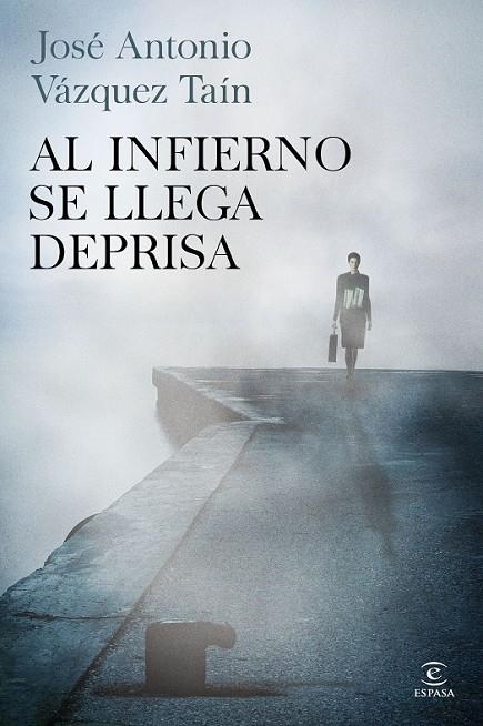 AL INFIERNO SE LLEGA DEPRISA | 9788467041866 | VÁZQUEZ, JOSE ANTONIO