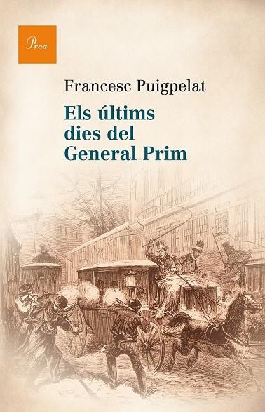 ULTIMS DIES DEL GENERAL PRIM, ELS | 9788475884622 | PUIGPELAT I VALLS, FRANCESC