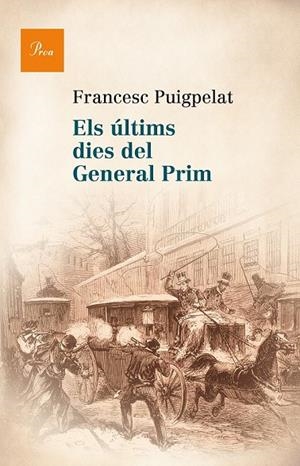 ULTIMS DIES DEL GENERAL PRIM, ELS | 9788475884622 | PUIGPELAT I VALLS, FRANCESC