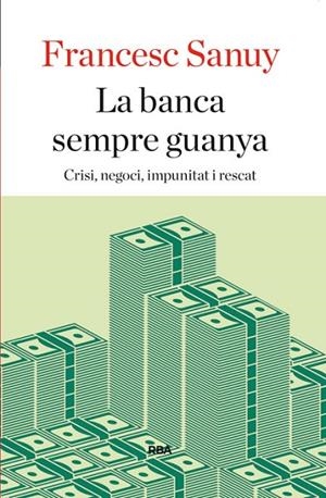 BANCA SEMPRE GUANYA, LA | 9788482646923 | SANUY GISTAU, FRANCESC