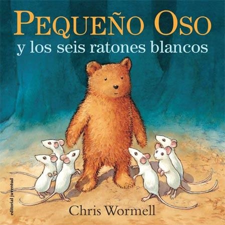 PEQUEÑO OSO Y LOS SEIS RATONES BLANCOS | 9788426141071 | WORMELL, CHRIS