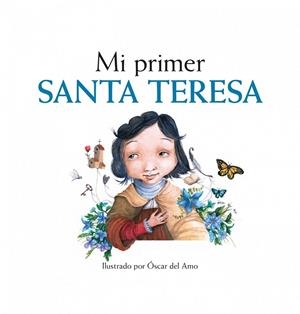 MI PRIMER SANTA TERESA | 9788416177028 | MARIANO VELOY/OSCAR DEL AMO