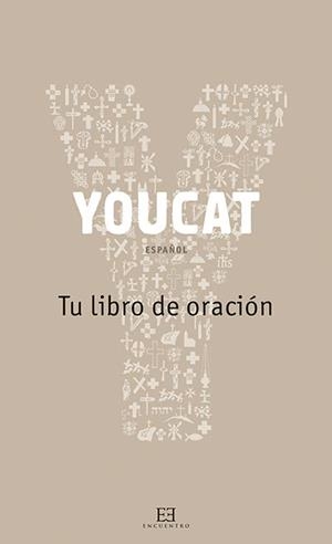 YOUCAT TU LIBRO DE ORACIÓN | 9788490550588 | VV.AA