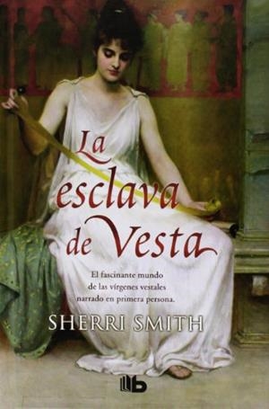 LA ESCLAVA DE VESTA, LA | 9788498728019 | SMITH, SHERRI