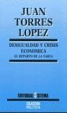 DESIGUALDAD Y CRISIS ECONOMICA EL REPARTO DE LA TARTA | 9788486497491 | TORRES LOPEZ, JUAN