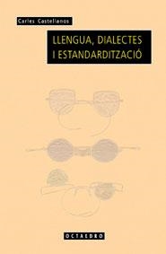 LLENGUA DIALECTES I ESTANDARDITZACIO | 9788480634618 | CASTELLANOS, CARLES