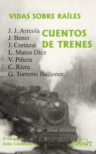VIDAS SOBRE RAILES CUENTOS DE TRENES | 9788493124359 | ARREOLA, BENET, CORTAZAR