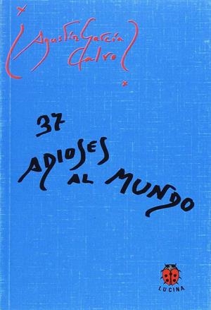 37 ADIOSES AL MUNDO | 9788485708567 | GARCIA CALVO, AGUSTIN