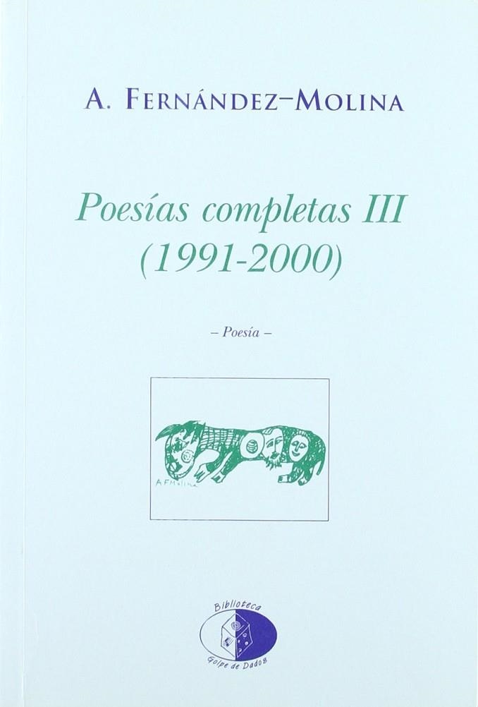 POESIAS COMPLETAS III 1991 2000 | 9788495399137 | FERNANDEZ MOLINA, A