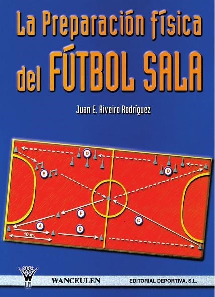 PREPARACION FISICA DEL FUTBOL SALA LA | 9788487520815 | RIVEIRO, JUAN