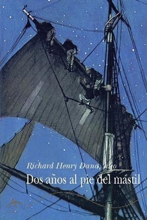 DOS AÑOS AL PIE DEL MASTIL | 9788484280699 | HENRY DANA, RICHARD HIJO