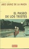 PASEO DE LOS TRISTES EL | 9788483063736 | SAINZ, ARO