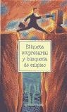 ETIQUETA EMPRESARIAL Y BUSQUEDA DE EMPLEO | 9788484590262 | AAVV