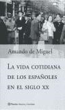 VIDA COTIDIANA DE LOS ESPAÑOLES EN EL SIGLO XX, LA | 9788408037767 | MIGUEL, AMANDO DE