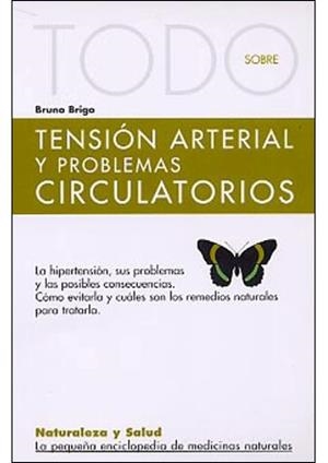 TODO SOBRE LA TENSION ARTERIAL Y PROBLEMAS CIRCULATORIOS | 9788496194465 | BRIGO, BRUNO