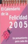 CALENDARIO DE LA FELICIDAD 2005, EL | 9788496194380 | AA.VV.