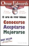ARTE DE VIVIR FELICES, CONOCERSE, ACEPTARSE, MEJORARSE | 9788496194496 | FALWORTH, OMAR