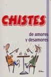 CHISTES DE AMORES Y DESAMORES | 9788496194663 | *