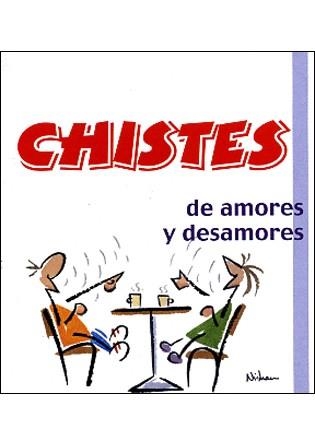 CHISTES DE AMORES Y DESAMORES | 9788496707726 | TERAPIAS VERDES