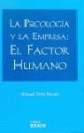PSICOLOGIA Y LA EMPRESA EL FACTOR HUMANO , LA | 9788425512544 | PEÑA BAZTAN , MANUEL