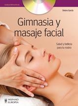 GIMNASIA Y MASAJE FACIAL (+DVD) | 9788425520327 | GARCIA, DOLORS