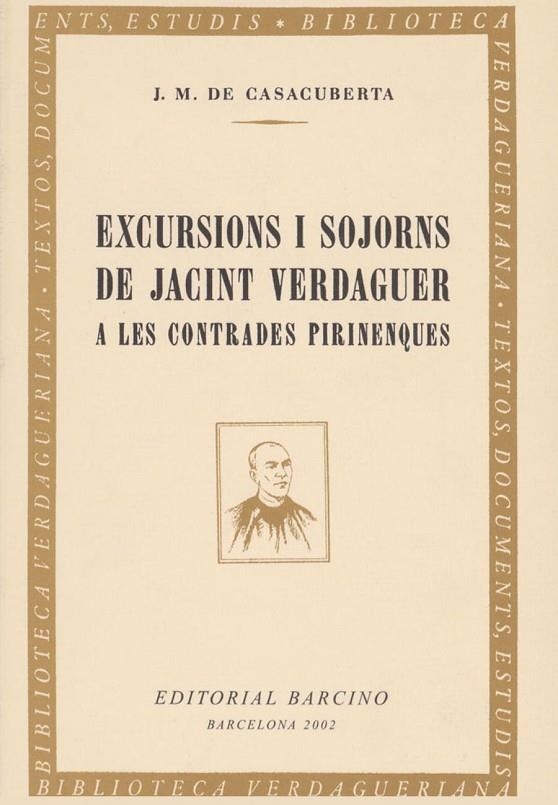 EXCURSIONS I SOJORNS DE JACINT VERDAGUER | 9788472267039 | CASACUBERTA, J.M. DE