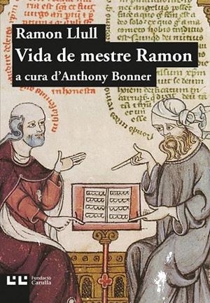 RAMON LLULL. VIDA DE MESTRE RAMON | 9788472267817 | BONNER, ANTHONY