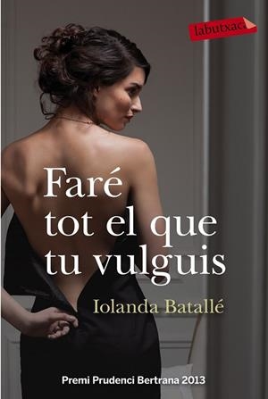 FARE TOT EL QUE TU VULGUIS | 9788499309224 | IOLANDA BATALLE PRATS