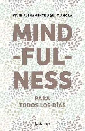 MINDFULNESS PARA TODOS LOS DIAS | 9788415864400 | AAVV
