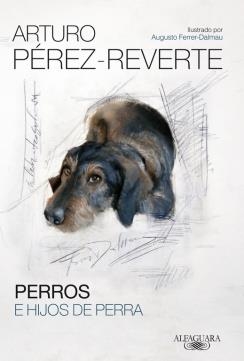 PERROS E HIJOS DE PERRA | 9788420417868 | PEREZ-REVERTE,ARTURO