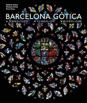 BARCELONA GÒTICA | 9788484786191 | VIVAS ORTIZ, PERE/CIRLOT VALENZUELA, VICTORIA/AROLA FERRER, RAIMON