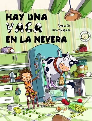 HAY UNA VACA EN LA NEVERA | 9788448841942 | CIA ABASCAL,AMAIA/ZAPLANA,RICARD