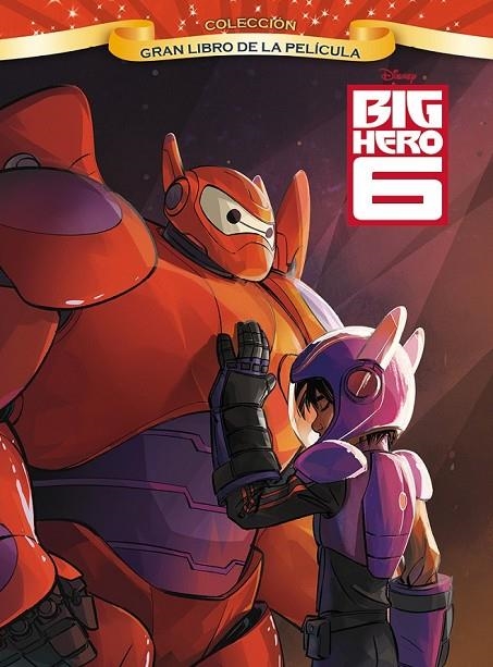 BIG HERO 6. GRAN LIBRO DE LA PELÍCULA | 9788499516233 | DISNEY