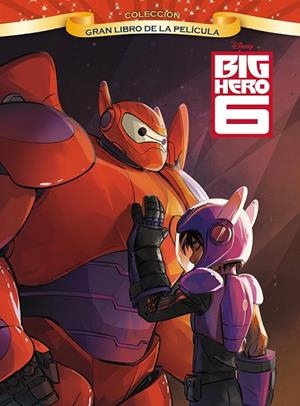 BIG HERO 6. GRAN LIBRO DE LA PELÍCULA | 9788499516233 | DISNEY