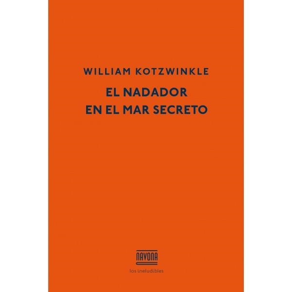 NADADOR EN EL MAR SECRETO EL | 9788416259007 | KOTZWINKLE, WILLIAM